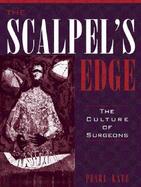 The Scalpel's Edge The Culture of Surgeons cover
