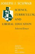 Science, Curriculum, and Liberal Education cover
