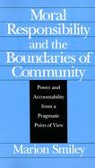 Moral Responsibility and the Boundaries of Community Power and Accountability from a Pragmatic Point of View cover
