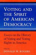Voting and the Spirit of American Democracy: Essays on the History of Voting and Voting Rights in America cover
