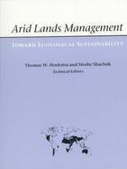 Arid Lands Management Toward Ecological Sustainability cover