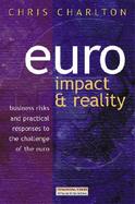 Euro: Impact & Reality: Business Risk & Practical Responses to the Challenge of the Euro cover