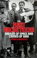 The Nazi Rocketeers Dreams of Space and Crimes of War cover