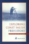 Exploring Coast Salish Prehistory The Archaeology of San Juan Island cover