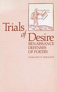 Trials of Desire Renaissance Defenses of Poetry cover