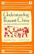 Understanding Peasant China Case Studies in the Philosophy of Social Science cover