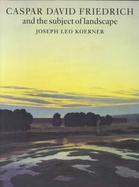 Caspar David Friedrich and the Subject of Landscape cover