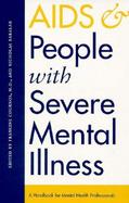AIDS and People With Severe Mental Illness A Handbook for Mental Health Professionals cover