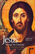 Jesus Through the Centuries His Place in the History of Culture cover