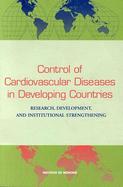 Control of Cardiovascular Diseases in Developing Countries Research, Development and Institutional Strengthening cover