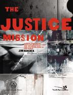 The Justice Mission A Viedo-Enhanced Curriculum Reflecting the Heart of God for the Oppressed of the World cover