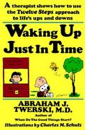 Waking Up Just in Time A Therapist Shows How to Use the 
