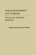 William Styron's Nat Turner 10 Black Writers Respond cover