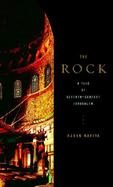 The Rock A Tale of Seventh-Century Jerusalem cover