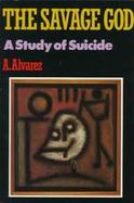 The Savage God A Study of Suicide cover
