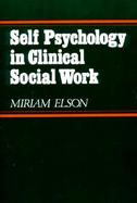 Self Psychology in Clinical Social Work cover
