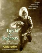 T'Ai Chi for Beginners: 10 Minutes to Health and Fitness cover