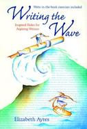 Writing the Wave Inspired Rides for Aspiring Writers cover
