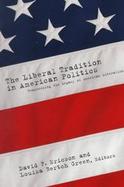 The Liberal Tradition in American Politics Reassessing the Legacy of American Liberalism cover