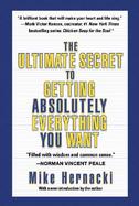 The Ultimate Secret to Getting Absolutely Everything You Want cover