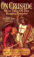 On Crusade More Tales of the Knights Templar cover