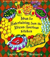 Ideas for Entertaining from the African-American Kitchen: Recipes and Traditions for Holidays Through the Year cover