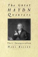 The Great Haydn Quartets Their Interpretation cover