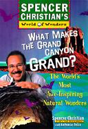What Makes the Grand Canyon Grand? The World's Most Awe-Inspiring Natural Wonders cover