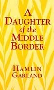 A Daughter of the Middle Border cover