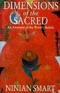 Dimensions of the Sacred: An Anatomy of the World's Beliefs cover