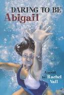 Daring to Be Abigail cover