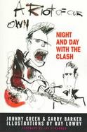 A Riot of Our Own Night and Day With the Clash cover