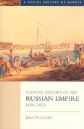 A Social History of the Russian Empire, 1650-1825 cover