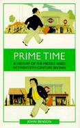 Prime Time A History of the Middle Aged in Twentieth-Century Britain cover