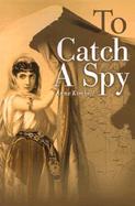 To Catch a Spy cover