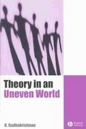 Theory in an Uneven World cover