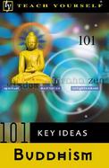Teach Yourself 101 Key Ideas Buddhism cover