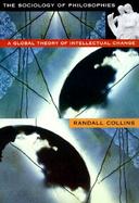 The Sociology of Philosophies A Global Theory of Intellectual Change cover