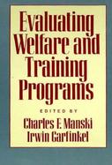 Evaluating Welfare and Training Programs cover