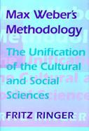 Max Weber's Methodology The Unification of the Cultural and Social Sciences cover