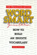 Princeton Review Word Smart Genius Edition: How to Build an Erudite Vocabulary cover