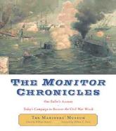 The Monitor Chronicles: One Sailor's Account. Today's Campaign to Recover the Civil War Wreck cover