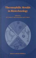 Thermophilic Moulds in Biotechnology cover