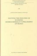 Exciting the Industry of Mankind George Berkeley's Philosophy of Money cover