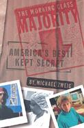 The Working Class Majority America's Best Kept Secret cover