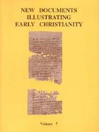 New Documents Illustrating Early Christianity A Review of the Greek Inscriptions and Papyri Published in 1982-83 (volume7) cover