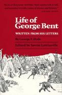 Life of George Bent Written from His Letters cover