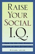 Raise Your Social I.Q.: How to Do the Right Thing in Any Situation cover