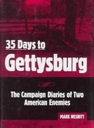 35 Days to Gettysburg: The Campaign Diaries of Two American Enemies cover