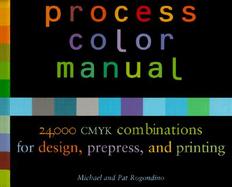 Process Color Manual 24,000 Cmyk Combinations for Design, Prepress, and Printing cover